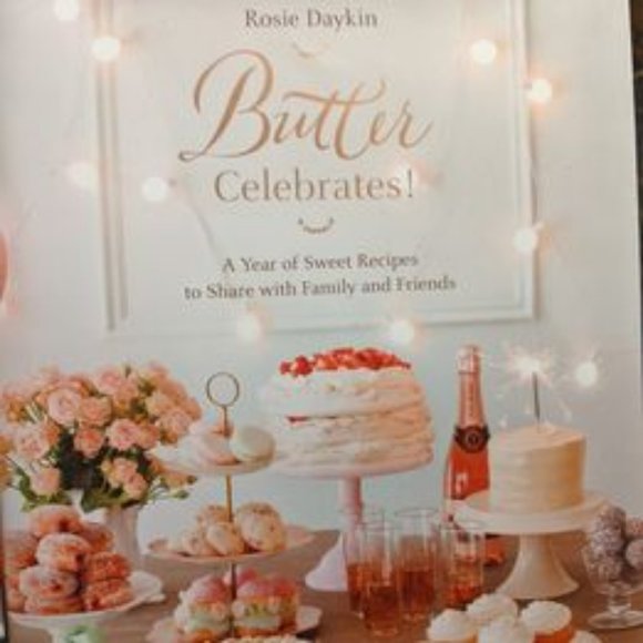 Butter Celebrates!: A Year of Sweet Recipes to Share with Family and Friends: A - Picture 1 of 1